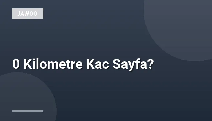 0 Kilometre Kac Sayfa?