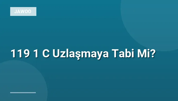 119 1 C Uzlaşmaya Tabi Mi?
