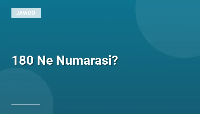 180 Ne Numarasi?