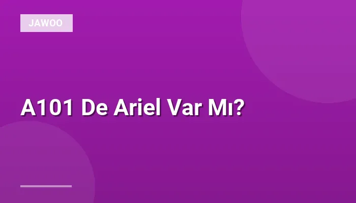 A101 De Ariel Var Mı?