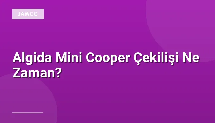 Algida Mini Cooper Çekilişi Ne Zaman?