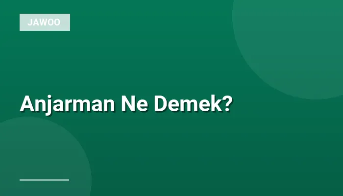Anjarman Ne Demek?