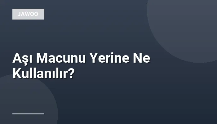 Aşı Macunu Yerine Ne Kullanılır?