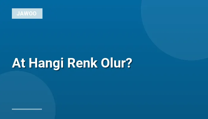 At Hangi Renk Olur?