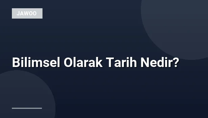Bilimsel Olarak Tarih Nedir?
