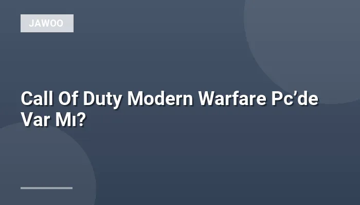 Call Of Duty Modern Warfare Pc’de Var Mı?