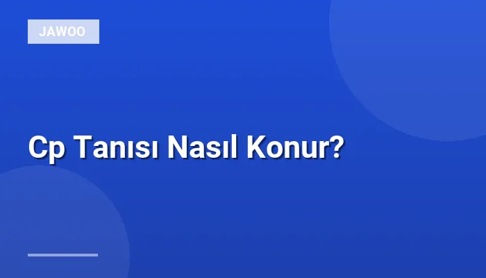 Cp Tanısı Nasıl Konur?