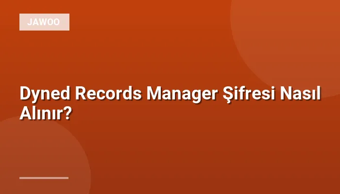 Dyned Records Manager Şifresi Nasıl Alınır?