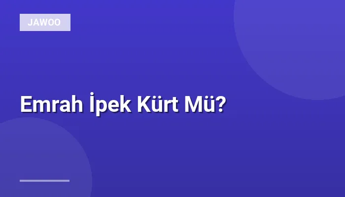 Emrah İpek Kürt Mü?
