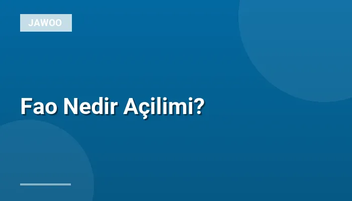 Fao Nedir Açilimi?