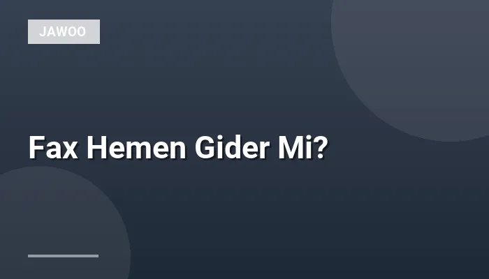 Fax Hemen Gider Mi?