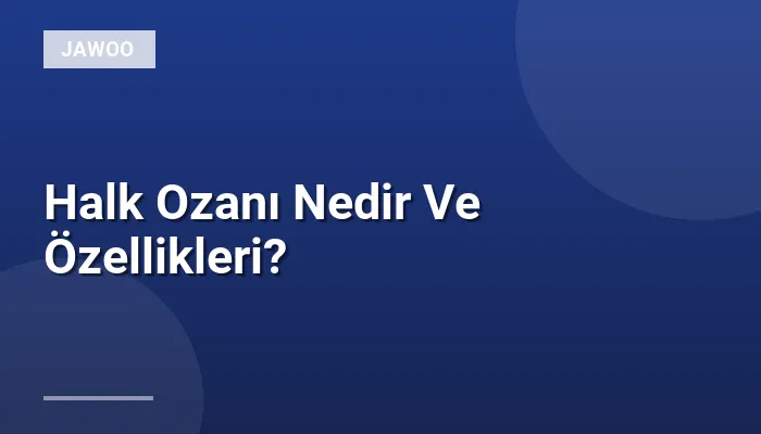 Halk Ozanı Nedir Ve Özellikleri?