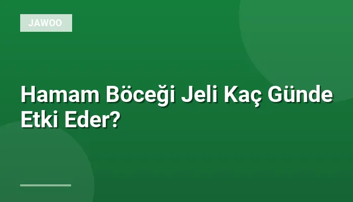 Hamam Böceği Jeli Kaç Günde Etki Eder?