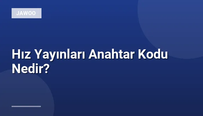 Hız Yayınları Anahtar Kodu Nedir?