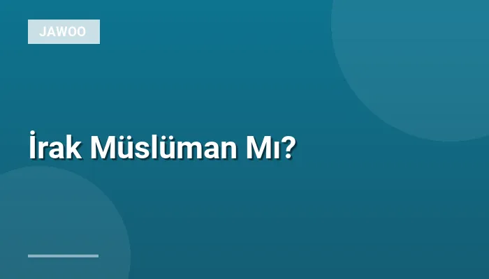 İrak Müslüman Mı?