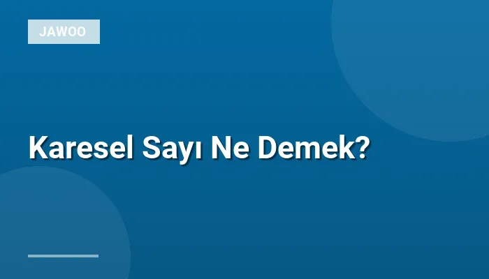 Karesel Sayı Ne Demek?