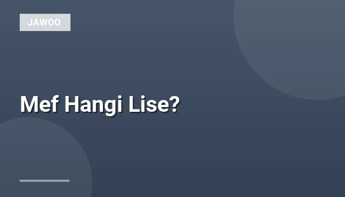 Mef Hangi Lise?