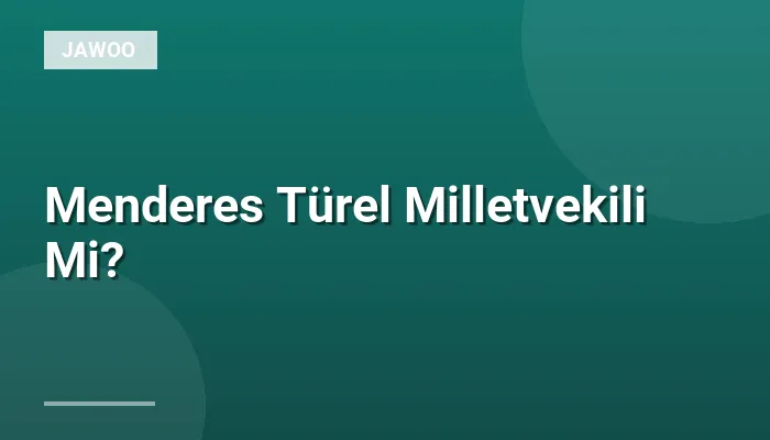 Menderes Türel Milletvekili Mi?