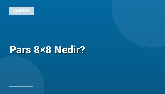 Pars 8×8 Nedir?