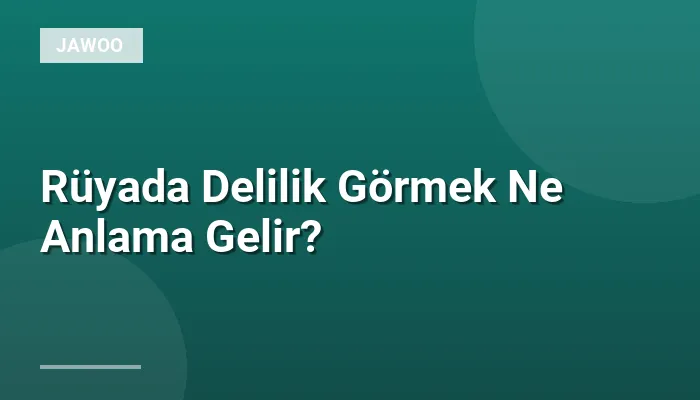 Rüyada Delilik Görmek Ne Anlama Gelir?