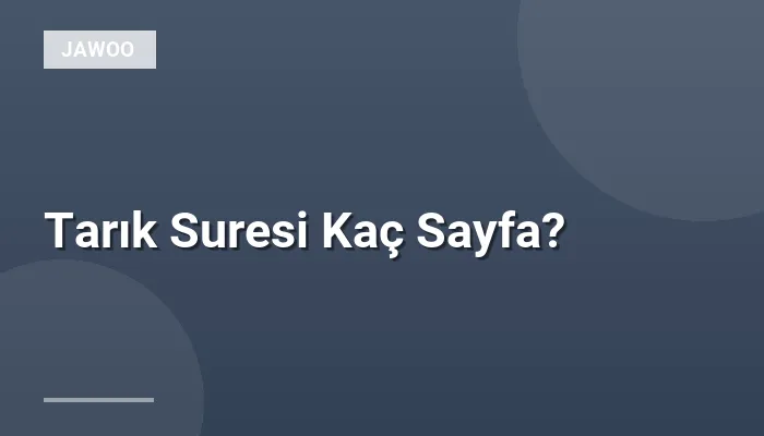 Tarık Suresi Kaç Sayfa?