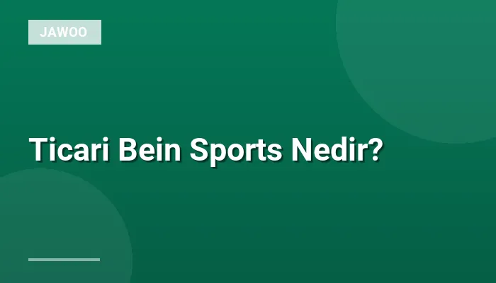 Ticari Bein Sports Nedir?