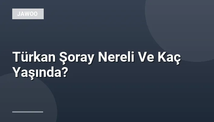 Türkan Şoray Nereli Ve Kaç Yaşında?