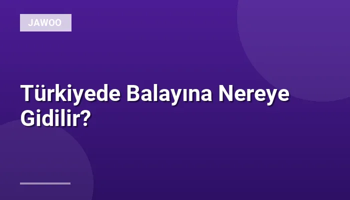 Türkiyede Balayına Nereye Gidilir?