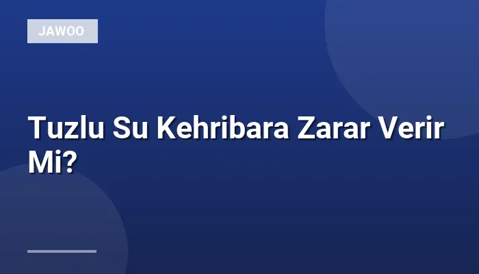 Tuzlu Su Kehribara Zarar Verir Mi?