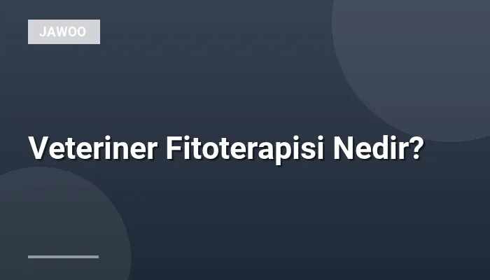 Veteriner Fitoterapisi Nedir?