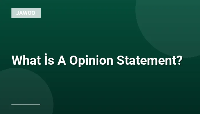 What İs A Opinion Statement?