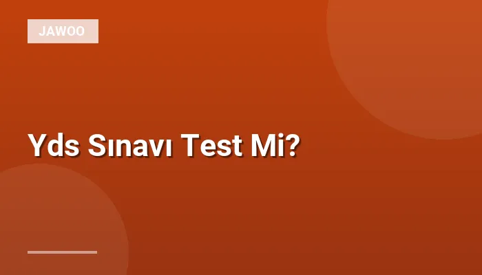 Yds Sınavı Test Mi?
