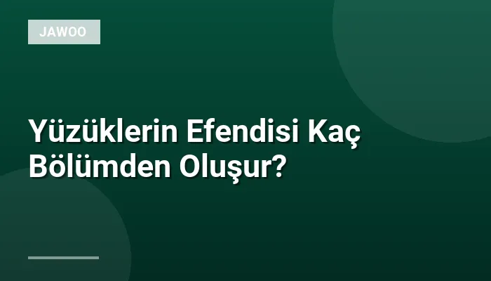 Yüzüklerin Efendisi Kaç Bölümden Oluşur?