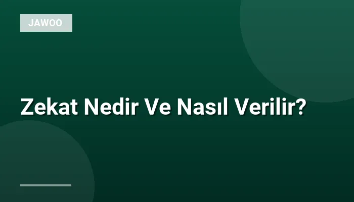 Zekat Nedir Ve Nasıl Verilir?